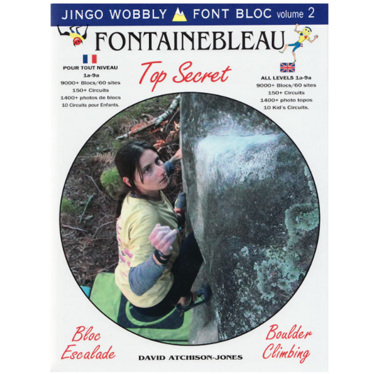 Font Bloc Volume 2 : Top Secret Jingo Wobbly - fontainebleau bouldering climbing guidebook