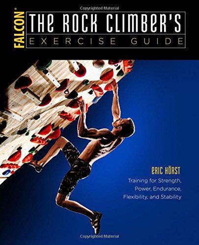 The Rock Climber's Exercise Guide by Eric Hurst