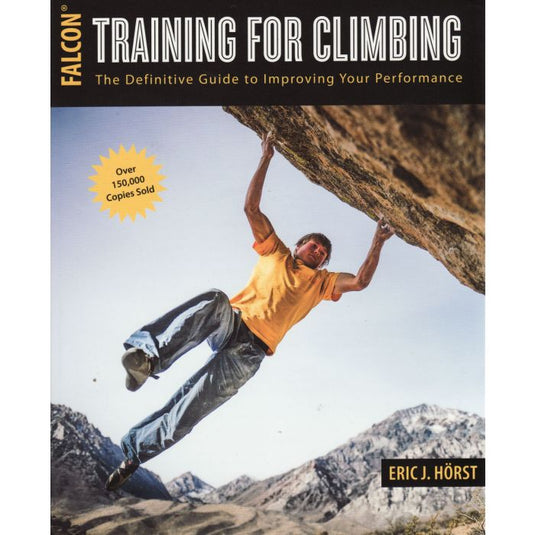 Training for Climbing 3rd Edition by Eric Horst