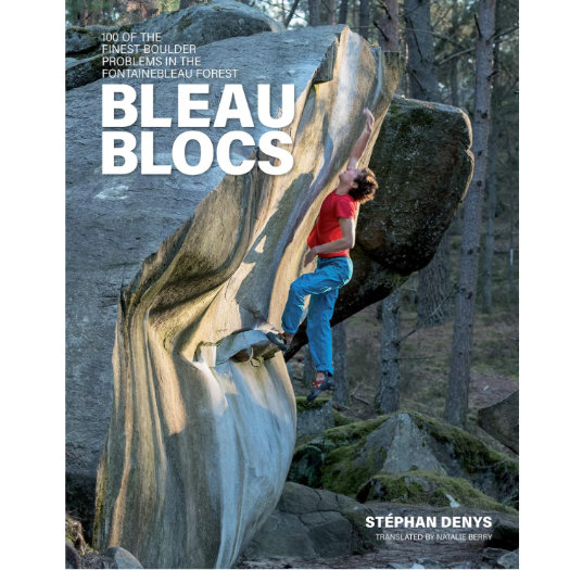 Bleau Blocs - 100 of the finest boulder problems in fontainebleau forest book